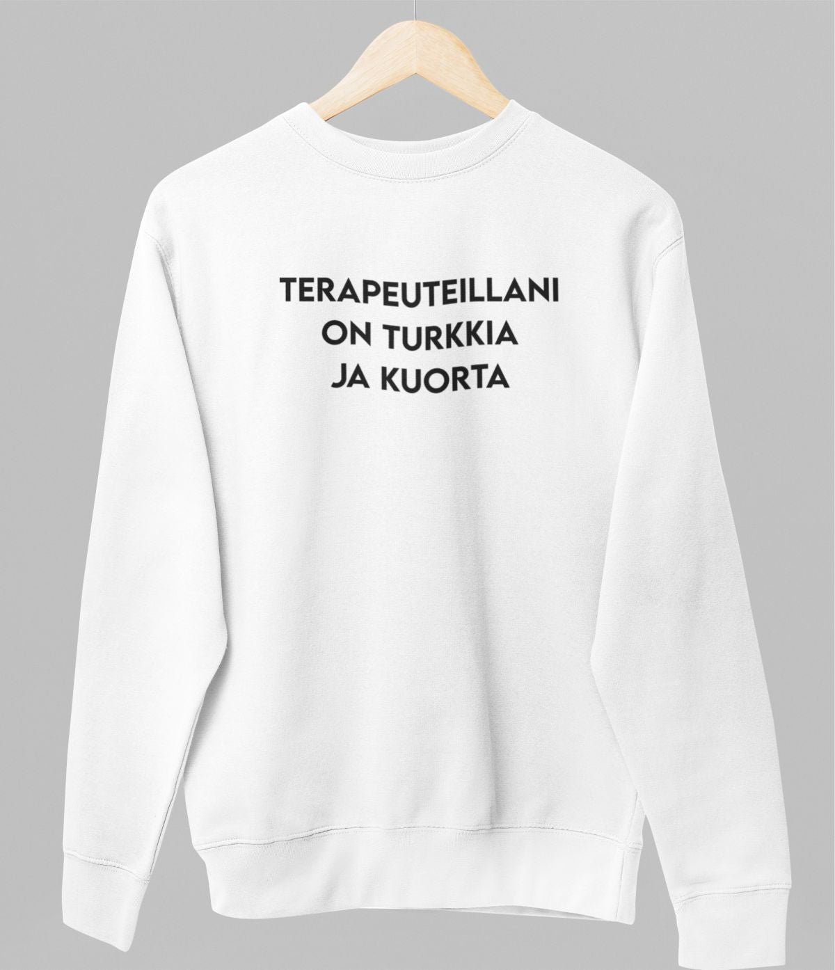 Valkoinen unisex collegepaita "Terapeuteillani on turkkia ja kuorta"