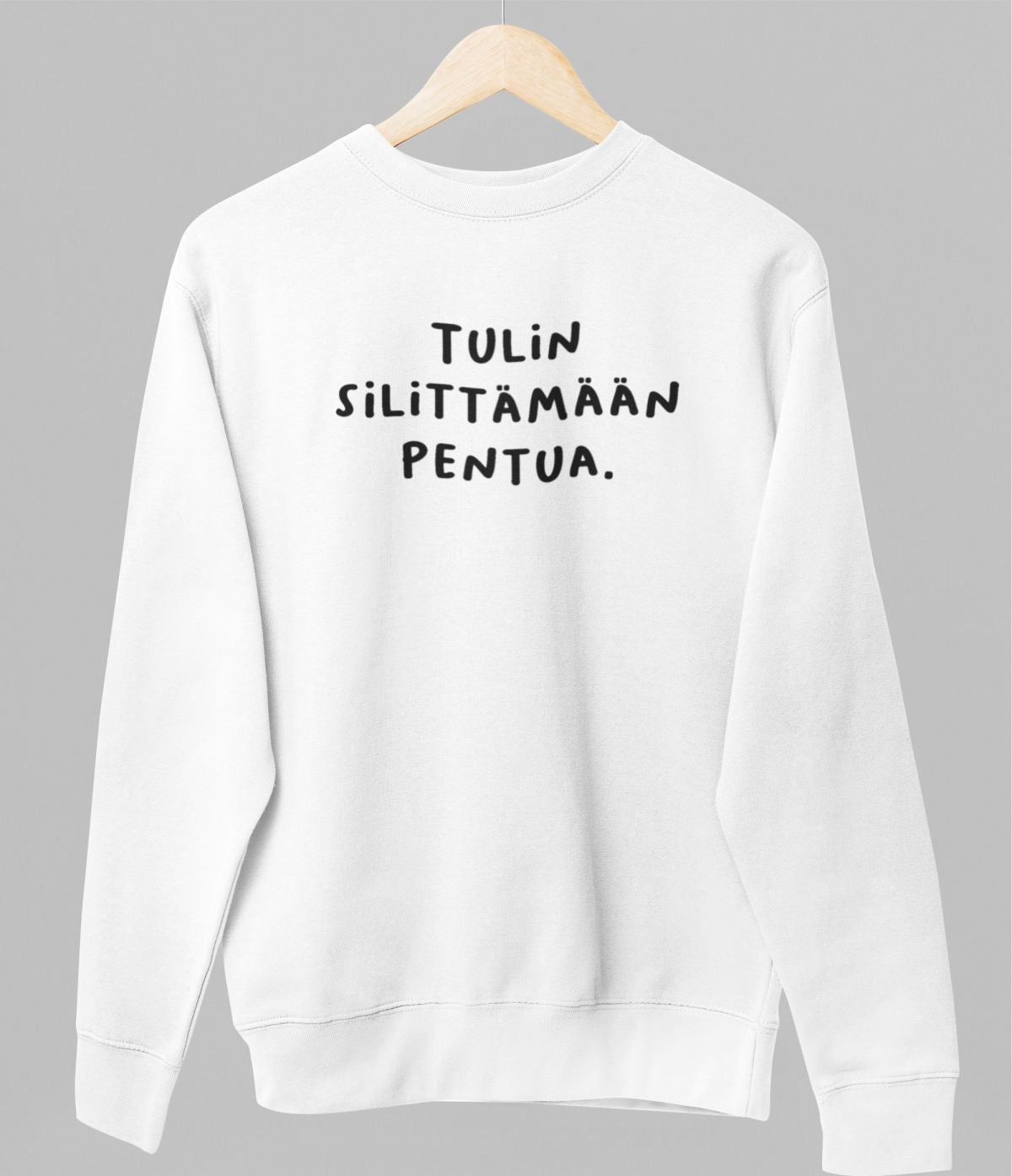Valkoinen unisex collegepaita "Tulin silittämään pentua."