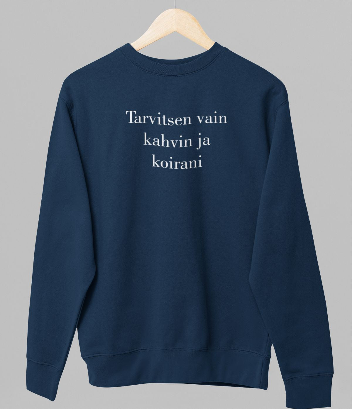 Sininen unisex collegepaita "Tarvitsen vain kahvin ja koirani"